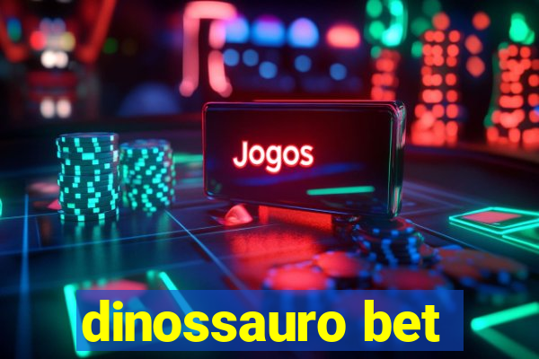 dinossauro bet