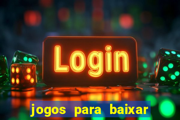 jogos para baixar que ganha dinheiro