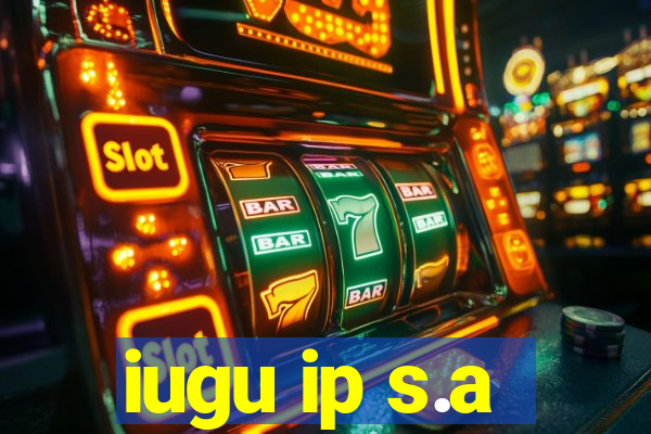 iugu ip s.a