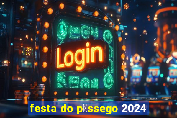 festa do p锚ssego 2024