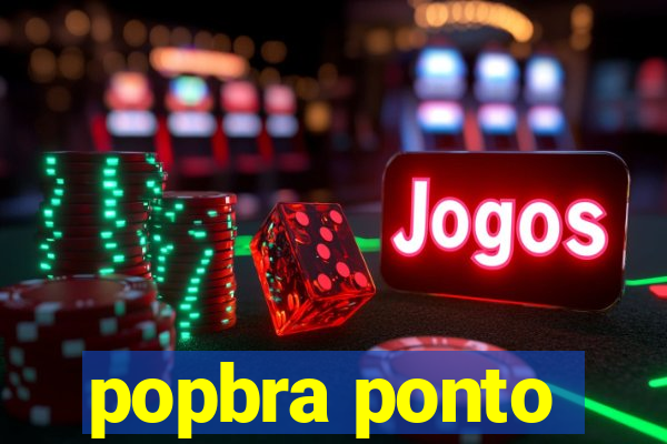 popbra ponto