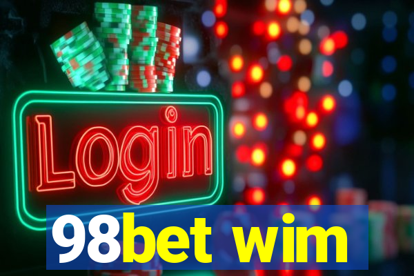 98bet wim