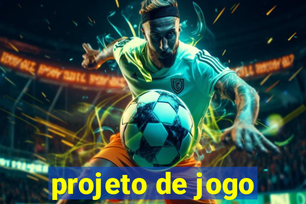 projeto de jogo