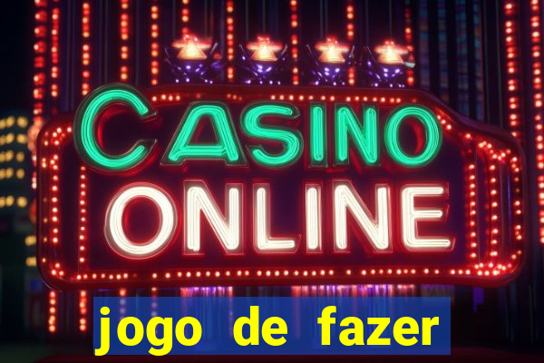 jogo de fazer dinheiro falso