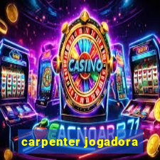 carpenter jogadora