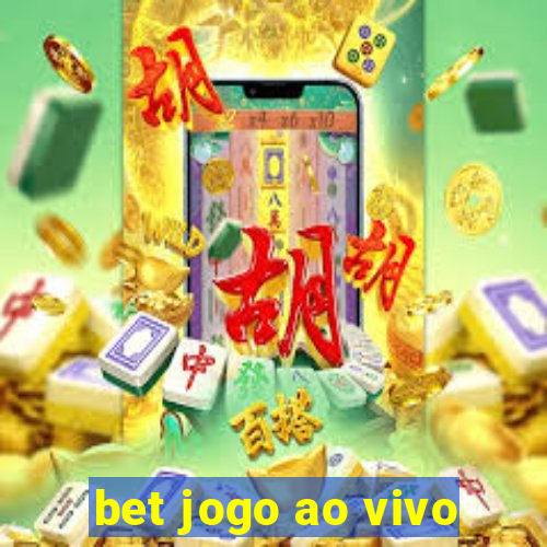 bet jogo ao vivo