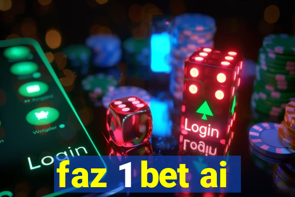 faz 1 bet ai