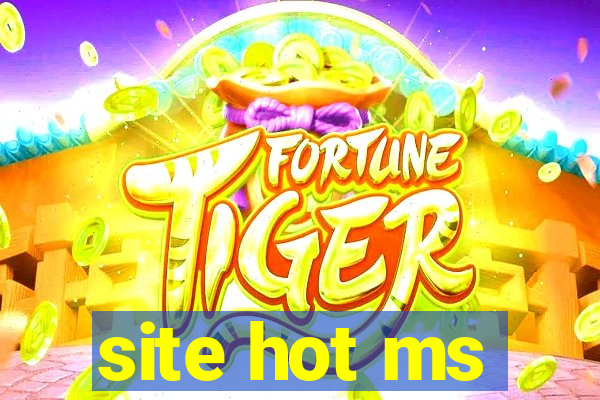 site hot ms