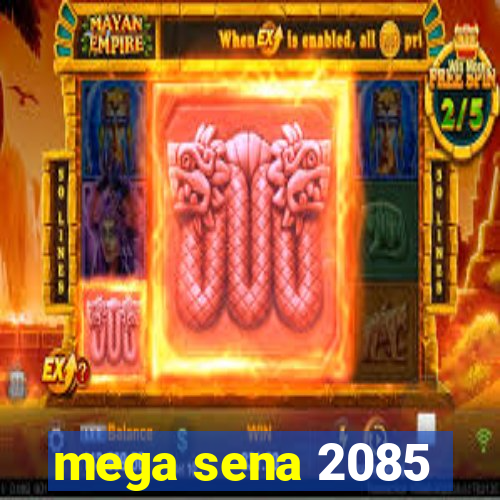 mega sena 2085