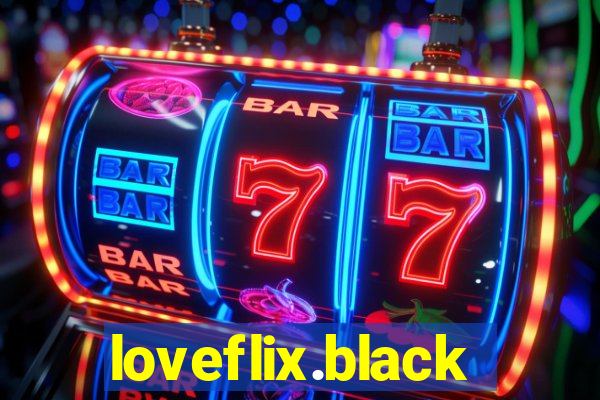 loveflix.black