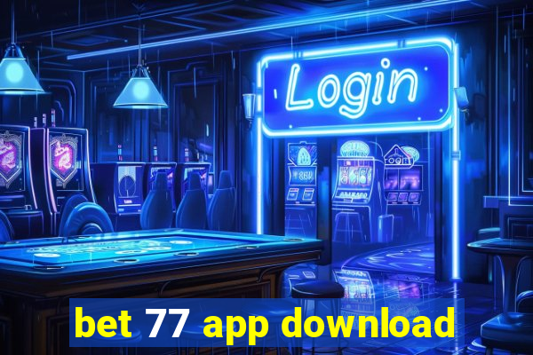 bet 77 app download