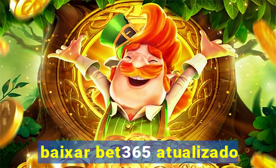 baixar bet365 atualizado