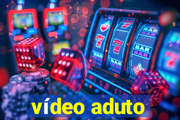 vídeo aduto