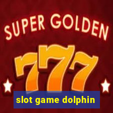 slot game dolphin