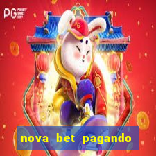 nova bet pagando no cadastro