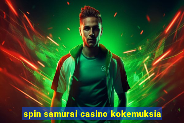 spin samurai casino kokemuksia