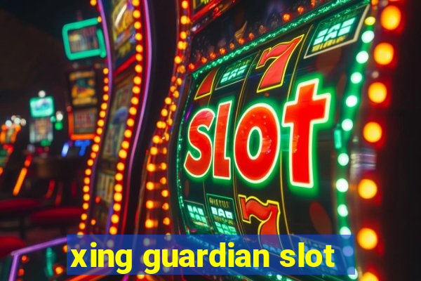 xing guardian slot