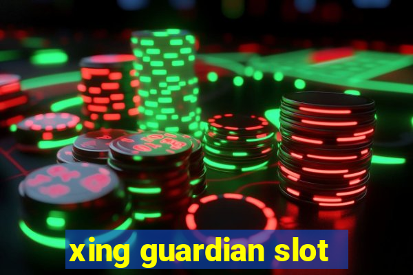 xing guardian slot