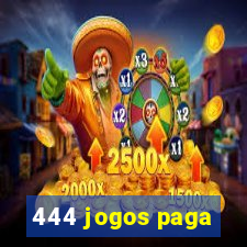 444 jogos paga