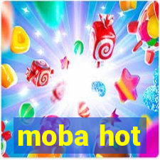 moba hot