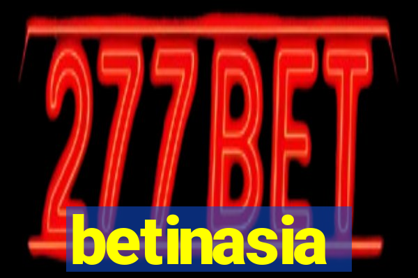 betinasia