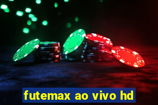 futemax ao vivo hd