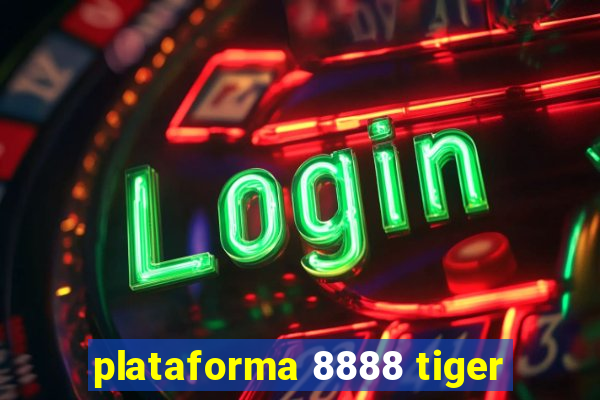 plataforma 8888 tiger