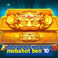 mobahot ben 10