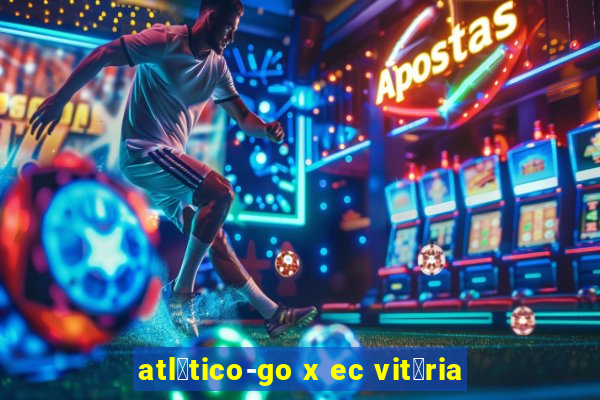 atl茅tico-go x ec vit贸ria