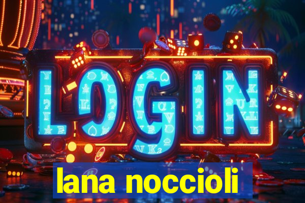 lana noccioli