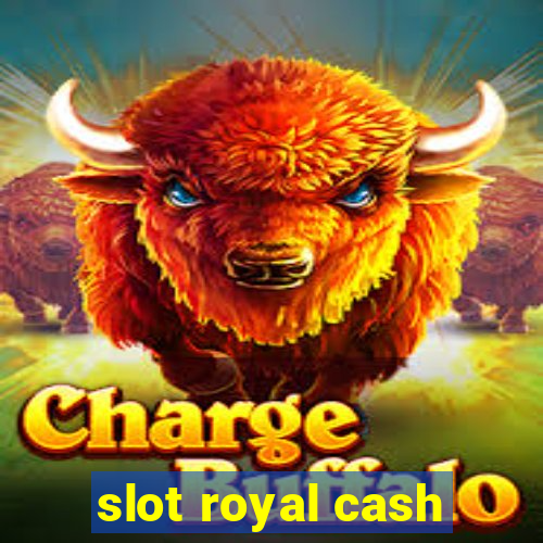 slot royal cash