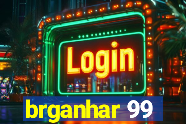 brganhar 99