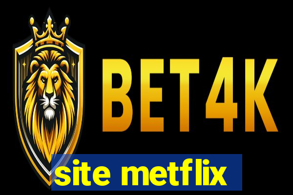 site metflix