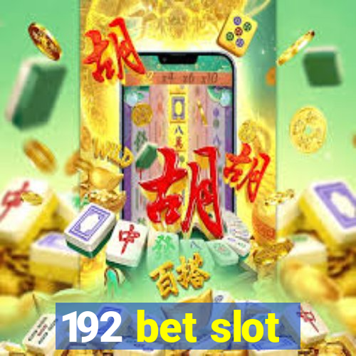 192 bet slot