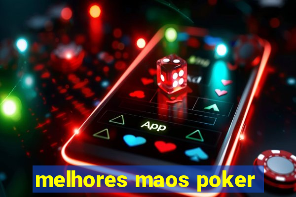 melhores maos poker