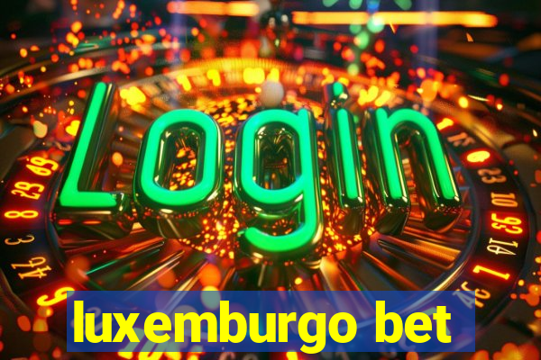 luxemburgo bet