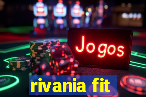 rivania fit