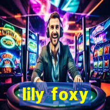 lily foxy