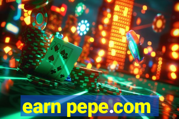 earn pepe.com