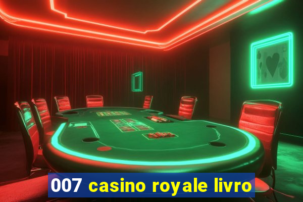 007 casino royale livro