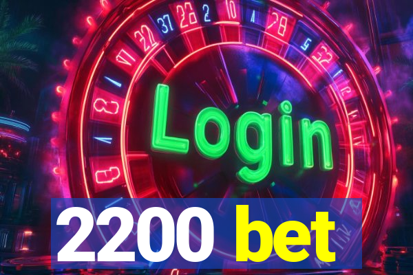 2200 bet