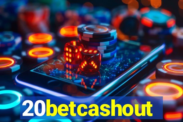 20betcashout