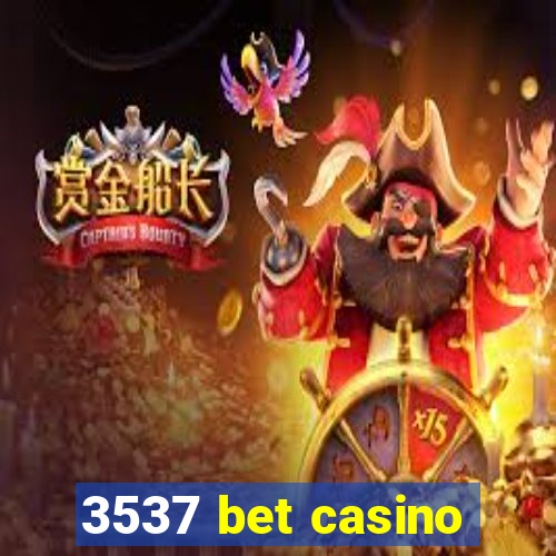 3537 bet casino