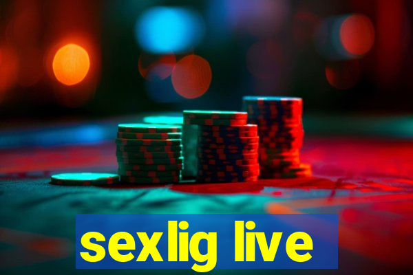 sexlig live