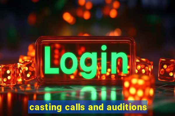 casting calls and auditions