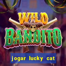 jogar lucky cat modo demo