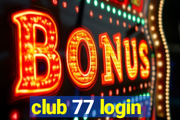 club 77 login