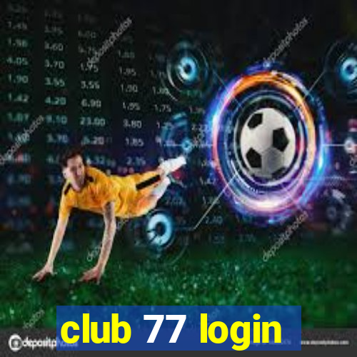 club 77 login