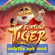 onlyflix apk mod