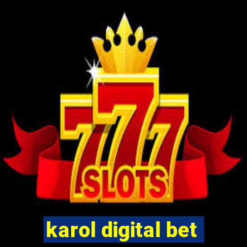 karol digital bet